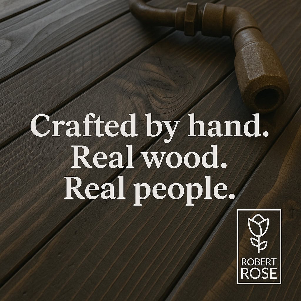 Crafted by hand. Real wood. Real people. Robert Rose.